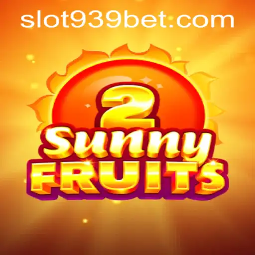 Exploring SunnyFruits2 and 939bet PH Login